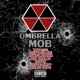 Umbrella MOB feat Chevyleflare Rowdy Aharri DOT Dollaz Conan Provalone P ACE SO Dope Single