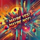 Maybe Yes Maybe Not feat Enix Single