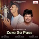 Zara Sa Pass Single