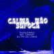 Calma Não Sufoca feat SL GANG Single