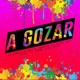 A Gozar feat La Bomba Kike Play Single