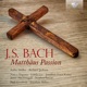 J S Bach Matthäus Passion