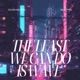 The Least We Can Do Is Wave feat killytho Single