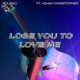 Lose You To Love Me feat Adam Christopher Single