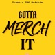 Gotta Merch It Single
