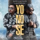 Yo No Se feat Manny Montes Single