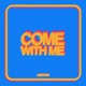 Come With Me Single