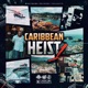 Caribbean Heist Vol 1