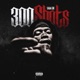 300 Shots Single