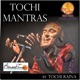 Tochi Mantras