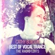 Best of Vocal Trance The Radio Edits