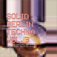 Solid Berlin Techno Vol 3 Panorama of Underground Tech House and Deep Minimal Quality Club Sound