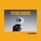 Trying Harder