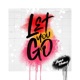 Let You Go Single