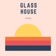 Glass House feat RelEliteSoCool Single