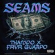 Seams feat THANDO Frvr Guapo Single