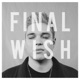Final Wish Single
