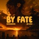 By Fate Single