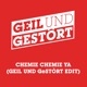 Chemie Chemie Ya Geil und Gestört Edit Single