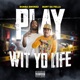 Play Wit Yo Life feat Burt Da Fella Single