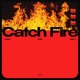Catch Fire Single