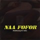 Naa fofor feat Ishe Single