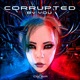 Corrupted By You Single