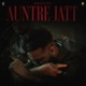 Auntre Jatt Single