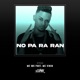 No Pa Ra Ran feat MC Vinin Single