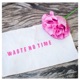 Waste No Time feat Malefa Mpumie Single