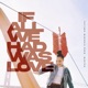 If All We Had Was Love Single
