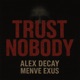 Trust Nobody feat Menve Exus Single