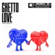 Ghetto Love feat Tee Flii Single