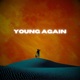 YOUNG AGAIN Single