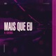 Mais Que Eu Single