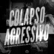 COLAPSO AGRESSIVO Single