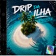 Drip da Ilha Freestyle feat Barce Single