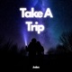 Take A Trip Single