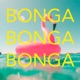 Bonga Bonga Bonga feat Coconut Single