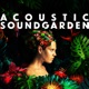 Acoustic Soundgarden