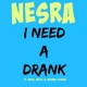 I Need a Drank feat Kap10 Sibley Freeman Claridge Single