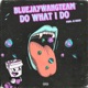 Do What I Do Single