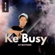 Ke Busy Single