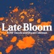Late Bloom Single