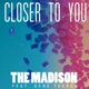 Closer to You feat Dene Theron Single