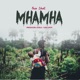 Mhamha Single