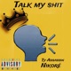 Talk My Shit Single