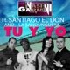 Tu y Yo feat Santiago El Don La Sandunguera EP