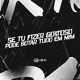 Se Tu Fizer Gostoso Pode Botar Tudo em Mim feat Mc India Single