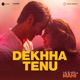 Dekhha Tenu From Mr And Mrs Mahi Single